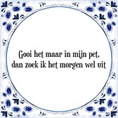 Tegeltje met Spreuk (Tegeltjeswijsheid): Gooi het maar in mijn pet, dan zoek ik het morgen wel uit + Kado verpakking & Plakhanger