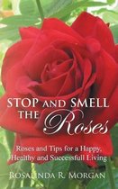 Stop and Smell the Roses