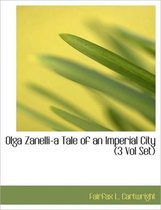 Olga Zanelli-A Tale of an Imperial City (3 Vol Set)