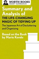Smart Summaries - Summary and Analysis of The Life-Changing Magic of Tidying Up: The Japanese Art of Decluttering and Organizing