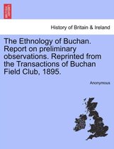 The Ethnology of Buchan. Report on Preliminary Observations. Reprinted from the Transactions of Buchan Field Club, 1895.