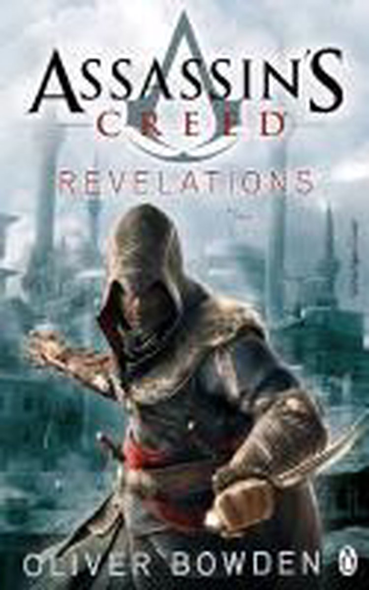 Assassin's Creed 04. Revelations - Die Offenbarung - Oliver Bowden