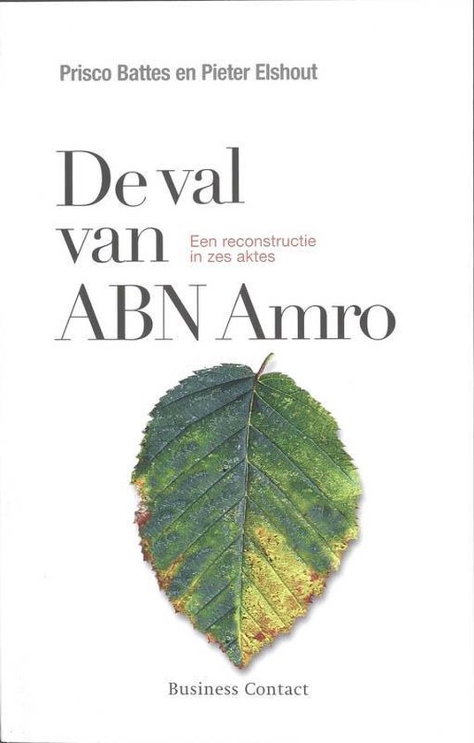 Cover van het boek 'De val van ABN AMRO' van Pieter Elshout en P. Battes