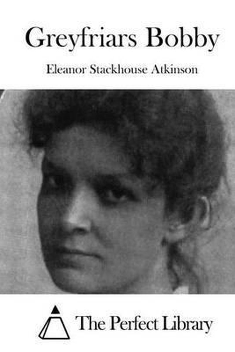 Greyfriars Bobby van Eleanor Stackhouse Atkinson