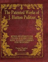 The Patented Works of J. Hutton Pulitzer - Patent Number 8,005,985