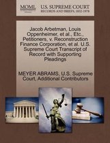 Jacob Arbetman, Louis Oppenheimer, et al., Etc., Petitioners, V. Reconstruction Finance Corporation, et al. U.S. Supreme Court Transcript of Record with Supporting Pleadings