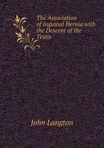 The Association of Inguinal Hernia with the Descent of the Testis