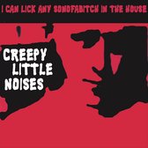 I Can Lick Any Sonofabitch In The House - Creepy Little Noises (CD)