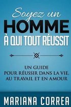 Soyez Un Homme a Qui Tout Reussit