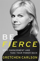 Be Fierce Stop Harassment and Take Your Power Back