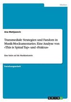 Transmediale Strategien und Fandom in Musik-Mockumentaries. Eine Analyse von This is Spinal Tap und Fraktus