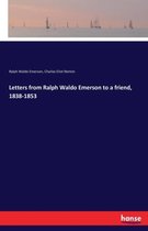 Letters from Ralph Waldo Emerson to a friend, 1838-1853