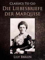 Classics To Go - Die Liebesbriefe der Marquise