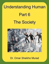 Understanding Human, Part 6, The Society