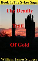 The Deadly Trail of Gold