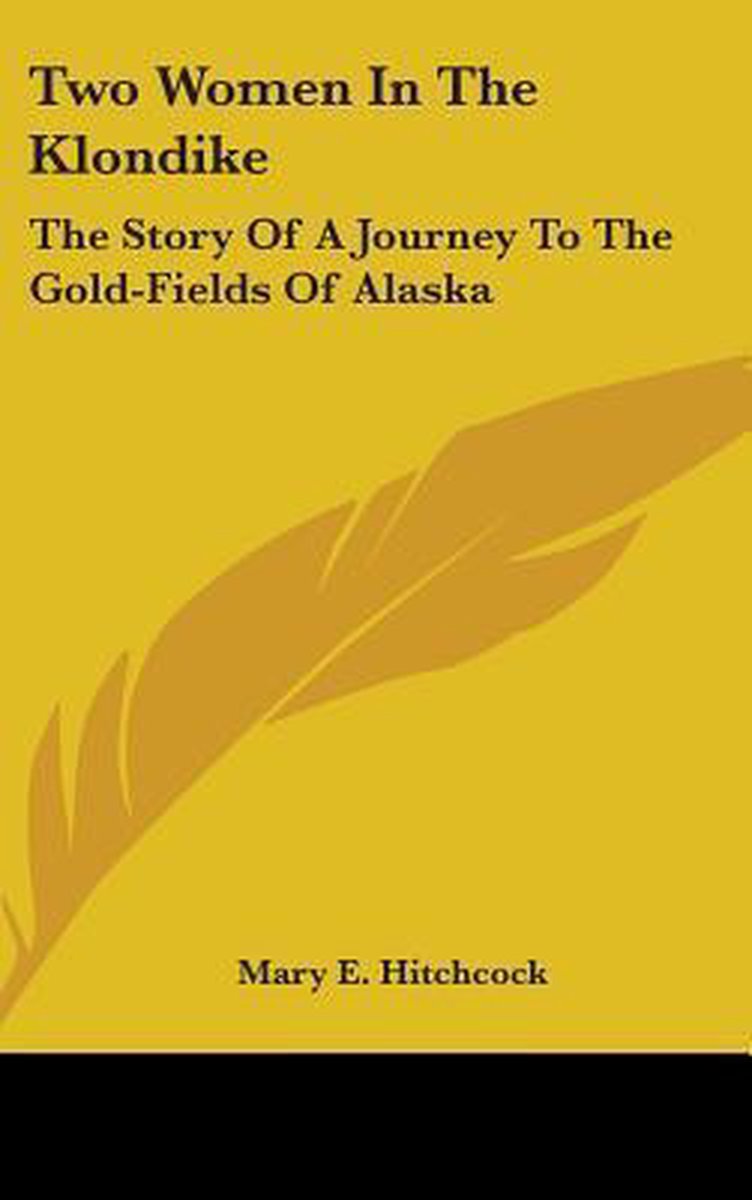 Two Women In The Klondike van Mary E Hitchcock