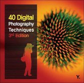 40 Digital Photography Techniques 3e