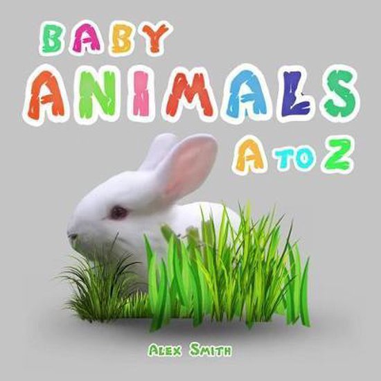 Baby Animals A to Z, Alex Smith 9781729253571 Boeken