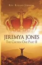 Jeremya Jones the Chosen One Pt2