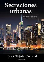 Secreciones urbanas y otros textos