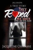 They Raped Me Once Over And Over Again!