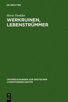 Untersuchungen Zur Deutschen Literaturgeschichte- Werkruinen, Lebenstrümmer