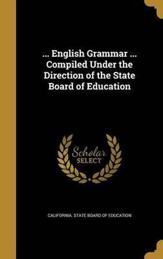 English Grammar Compiled Under the Direction of the State Board of