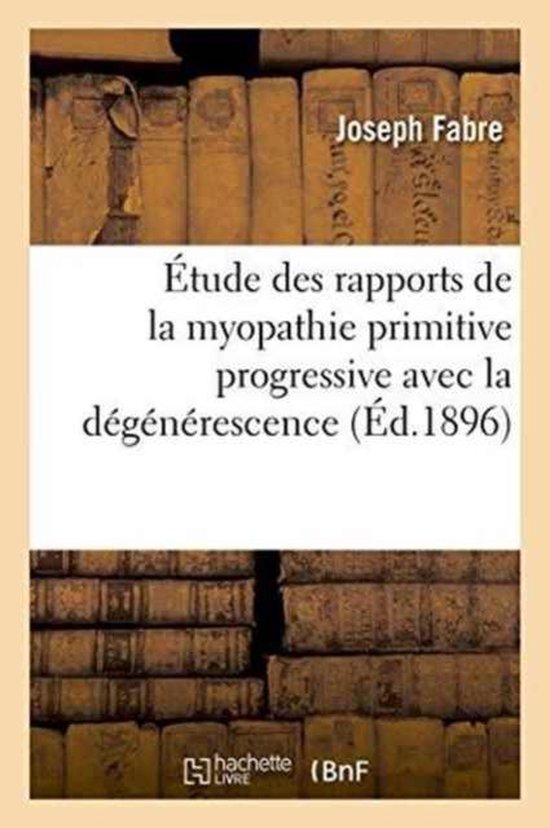 Sciences- Étude Des Rapports de la Myopathie Primitive Progressive Avec La Dégénérescence