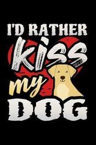 I'd Rather Kiss My Dog