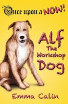 Once Upon a NOW Series 1 - Alf The Workshop Dog