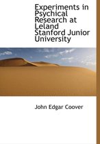 Experiments in Psychical Research at Leland Stanford Junior University