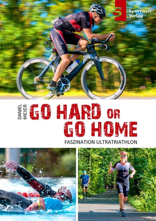 Go hard or go home - Faszination Ultratriathlon - cover