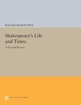 Shakespeare`s Life and Times - A Pictorial Record