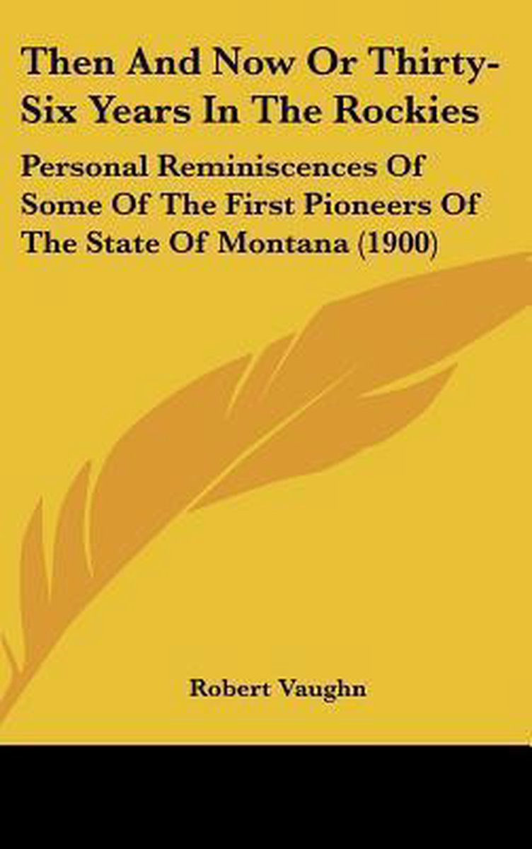 Then And Now Or Thirty-six Years In The Rockies van Robert G. Vaughn