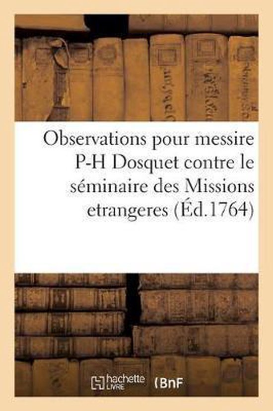 Observations Pour Messire Pierre-Hermand Dosquet, Ancien Évêque de Québec