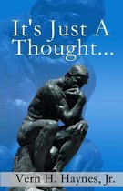 It's Just A Thought!