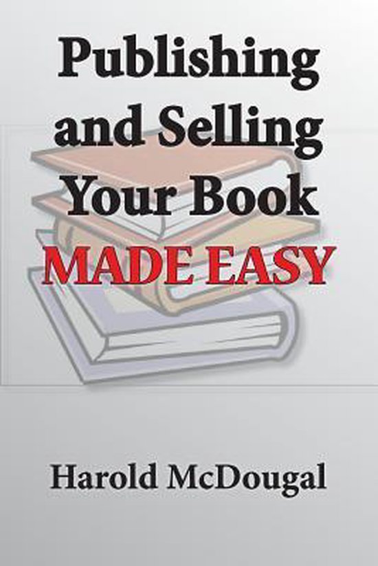 Boek "Publishing and Selling Your Book Made Easy" van Harold McDougal, met gestapelde boeken.