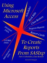 Using Microsoft Access to Create Reports from Sasixp: Part I: Schedules, Class Rosters