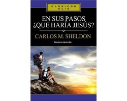 Clásicos Clie-El En Sus Pasos, ��Qu�� Har��a Jes��s?