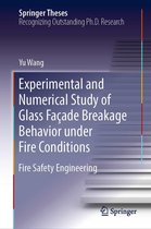 Springer Theses - Experimental and Numerical Study of Glass Façade Breakage Behavior under Fire Conditions