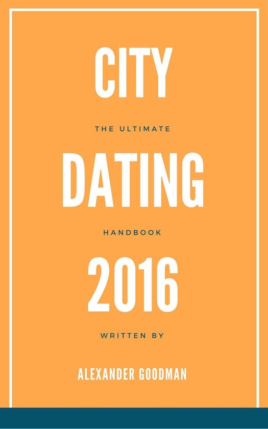 City Dating 2016 - The Ultimate Handbook - cover