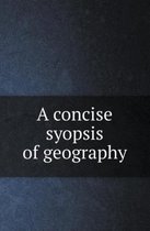 A Concise Syopsis of Geography