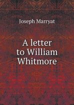 A letter to William Whitmore