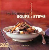 The Big Book of Soups and Stews