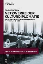 Studien Zur Internationalen Geschichte- Netzwerke der Kulturdiplomatie
