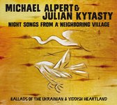 Michael Alpert & Julian Kytasty - Night Songs From A Neighboring Village. Ballads Of (CD)