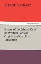 History of Louisisana or of the Western Parts of Virginia and Carolina