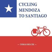 Cycling Mendoza to Santiago