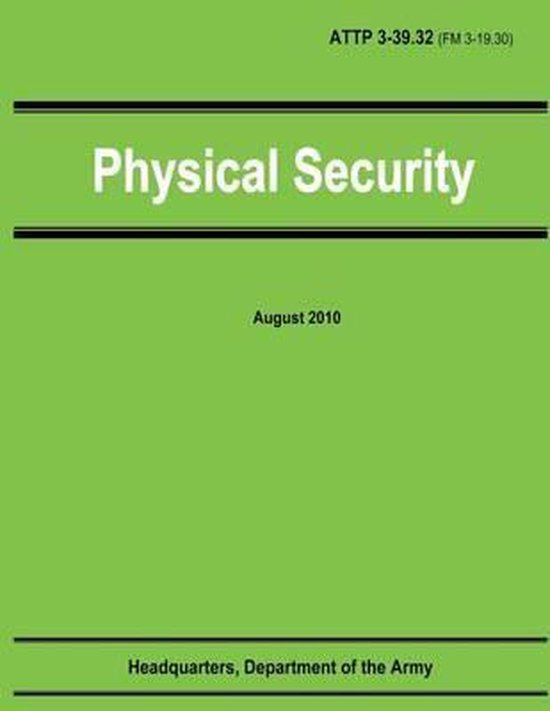 Physical Security (Attp 339.32 / FM 319.30), Department Of The Army 9781481210218...