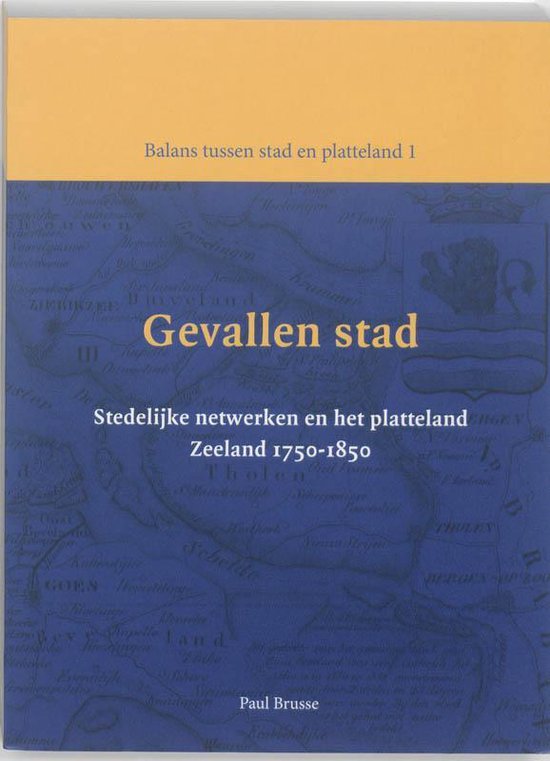 Cover van het boek 'Stad en platteland Zeeland Deel 1 Gevallen Stad'
